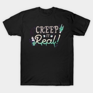 Creep it Real Halloween Saying T-Shirt